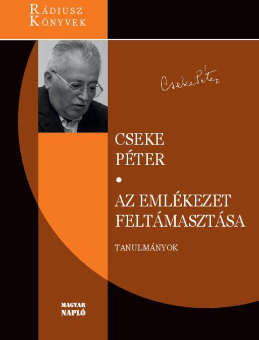 Cseke Péter: Az emlékezet feltámasztása